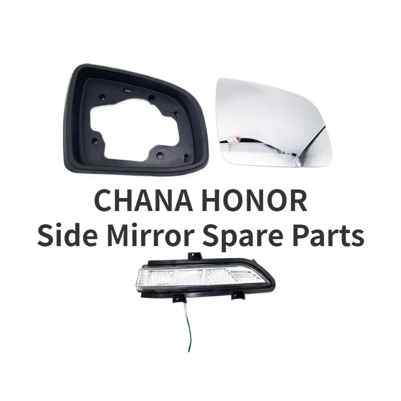 2015-2018 Models CHANA HONOR/HONOR S Side Mirror Spare Parts Rearview Mirror Lamp Frame Mirror