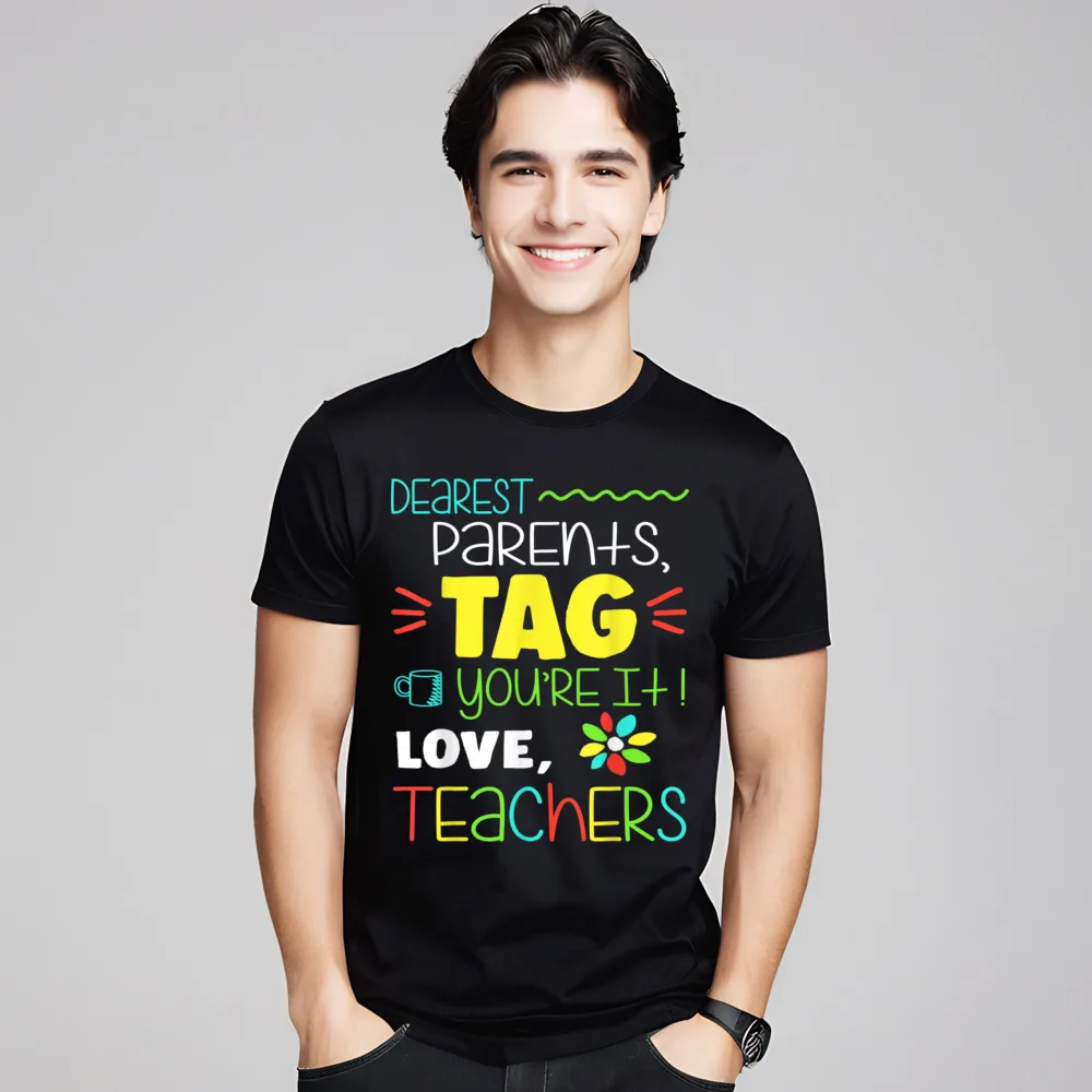 Dear Parents Tag Youre It Tshirts Funky Short Sleeve Funny Cotton Fabric Crewneck Mens Tees Printed Tee-Shirts Graphic