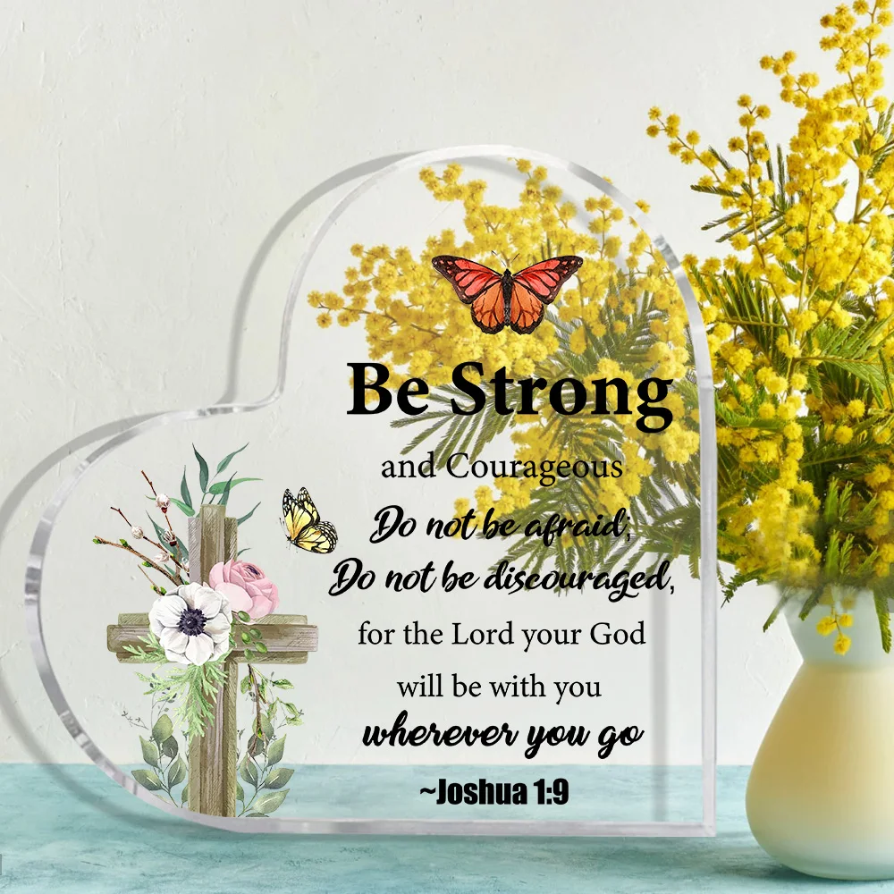 acrylic effect/pattern Be Strong and Courageous Sign Encouragement Christian Gifts for Women Faith Inspirational Gifts