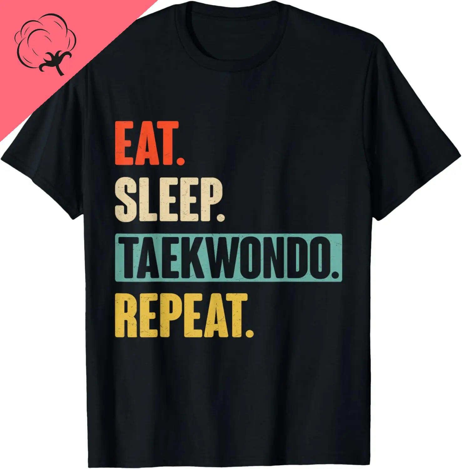 Eat Sleep Taekwondo Repeat - Funny Retro Vintage Taekwondo T-Shirt Customizable Unisex Summer Streetwear Tops Camiseta