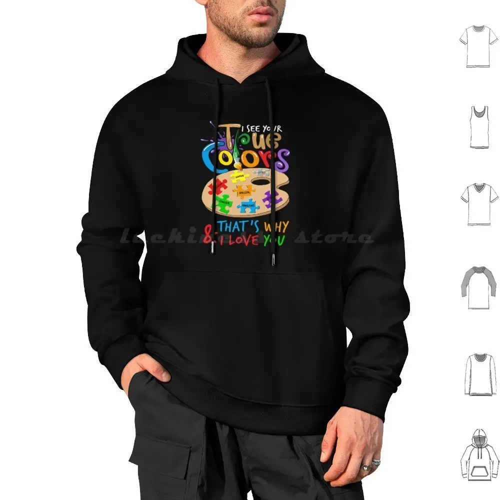 Autism Awareness I See Your True Colors & That'S Why I Love You Hoodies Long Sleeve Autism Mom Autism Awareness Autism