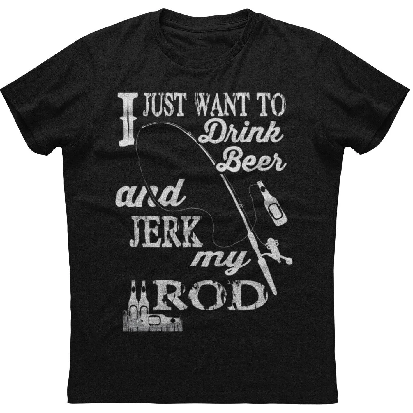 

I Want To Drink Beer And Jerk My Rod Mens Short Sleeve Black T-shirt Men's 100% Cotton Casual T-shirts Loose Top Size S-3XL