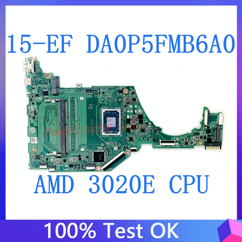 

DA0P5FMB6A0 High Quality Mainboard With 3020E AMD CPU For HP 15-EF 15S-EQ Laptop Motherboard 100% Fully Tested Working Well