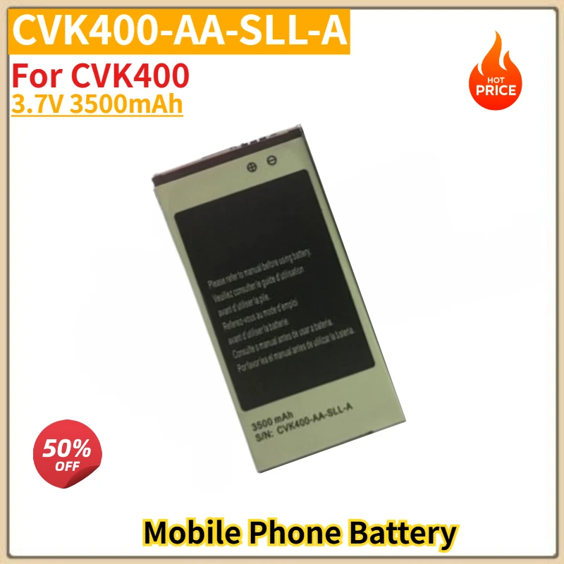 

CVK400-AA-SLL-A High Quality Phone Battery 3.7V 3500mAh For CVK400 Brand New Replacement Battery