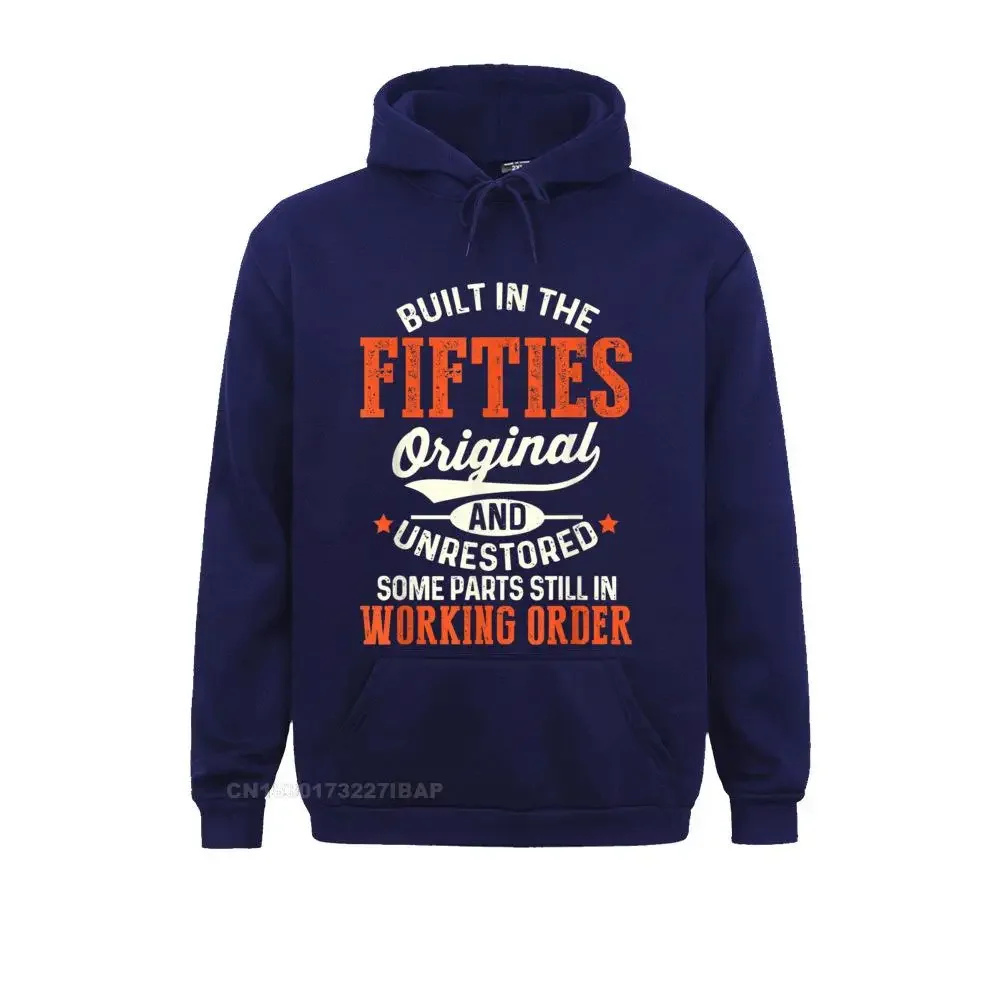 Built In The Fifties Original And Unrestored Funny Birthday Hoodie Rife Women Sweatshirts Print Hoodies Hip Hop Clothes Autumn