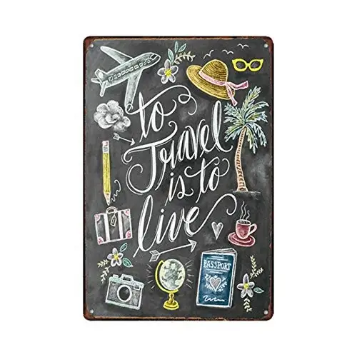 Vintage Retro Metal Tin Sign to Travel is to Live Home Bar Kitchen Hotel Wall Decor Signs 12X8Inch