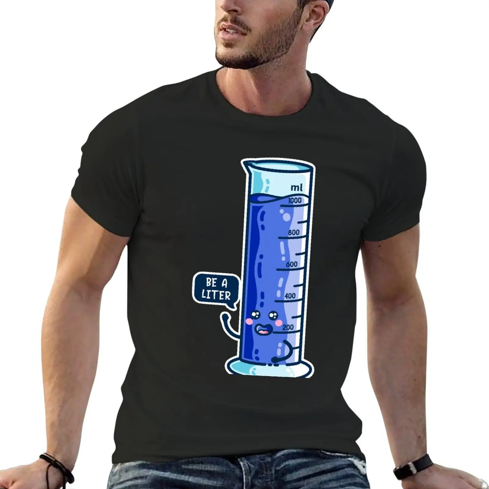 Be A Liter Graduated Cylinder T-Shirt anime tshirt shirts graphic tees sports fans mens shirts graphic tee