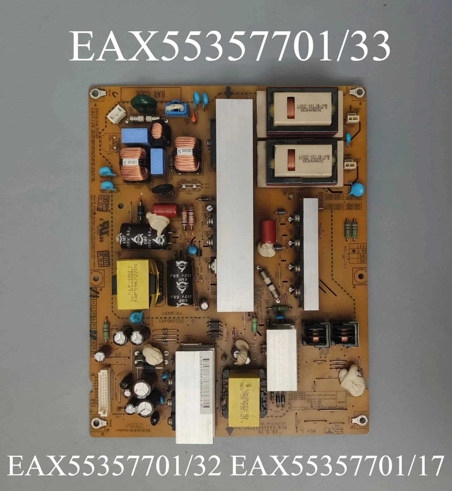 

EAX55357701/33 = EAX55357701/32 = EAX55357701/17 Backlight Inverter Power Supply Board is for 47LH30-UA 47LH40-UA 42LH50-UC TV