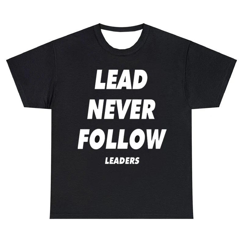Lead Never Follow Leaders 3D Printed Unisex Fashion Casual T Shirt Harajuku Street Vintage Round Neck Tops Tee Family Matching