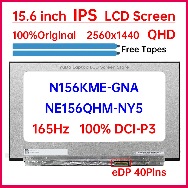 15.6 Inch 165Hz Laptop LCD Screen N156KME-GNA NE156QHM-NY5 For Gaming Display Matrix Panel 2560x1440 IPS 100% DCI-P3 eDP 40 Pins