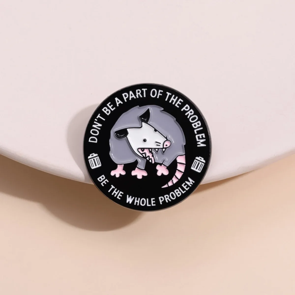 Possum Don't Be Part of The Problem Enamel Pin Brooches for Women and Man Lapel Pins Badges Clothing Accessories Fashion Jewelry