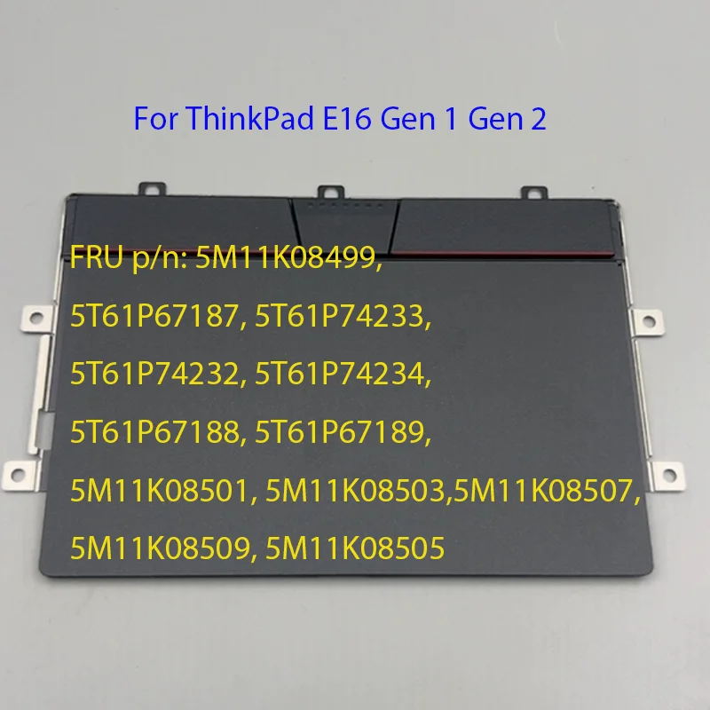 

5M11K08499 для ThinkPad E16 Gen 1 Gen 2, сенсорная панель, трекпад, новый оригинальный ноутбук, Clickpad, трекпад, сенсорная панель 5M11K08499, детали для ПК