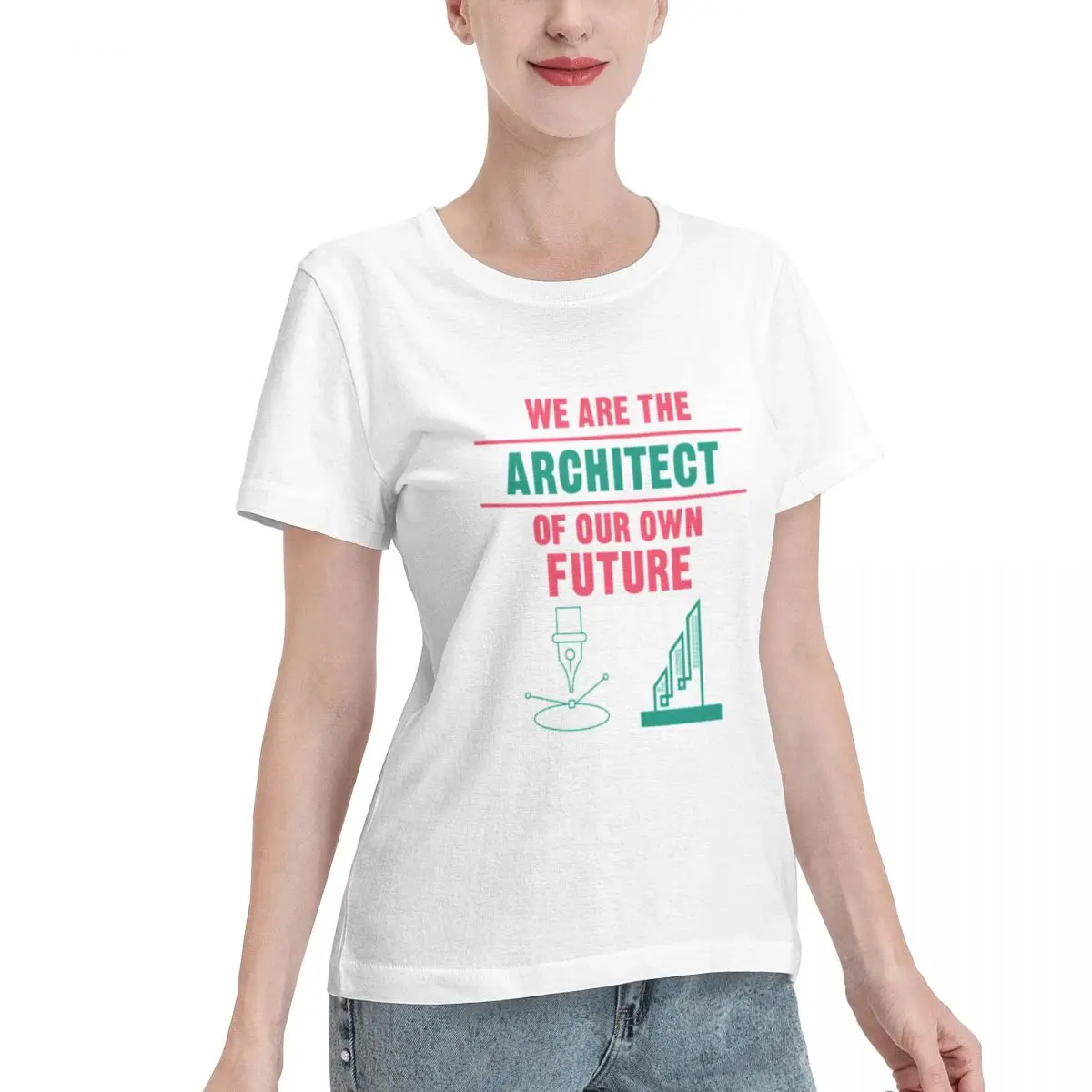 Wardrobe Essential We Are The Architect Of Our Own Future Women's T-shirt Gym Home Casual Tee