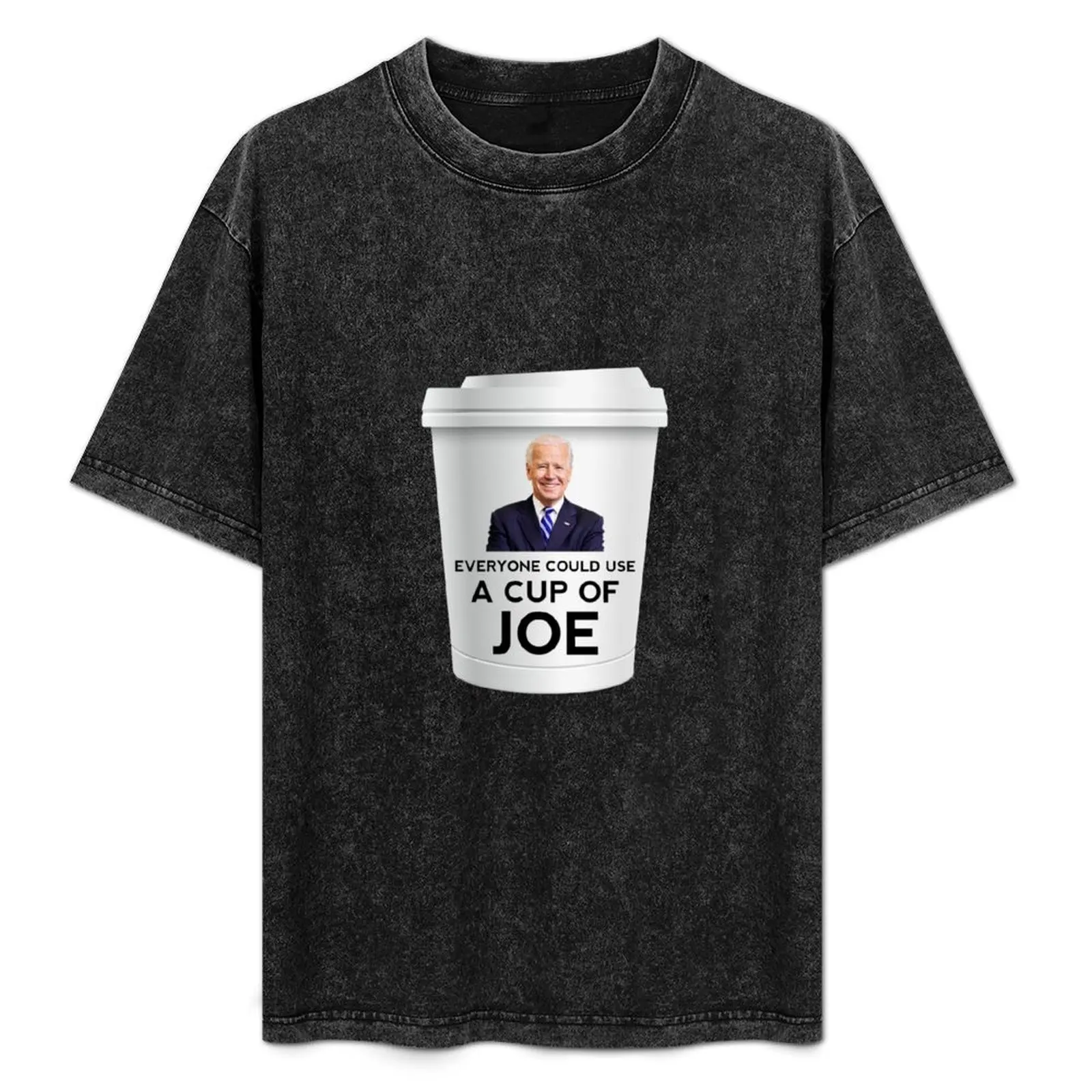 

Funny Everyone could use a cup of Joe Biden T-Shirt Casual Light Summer Short Sleeve Top