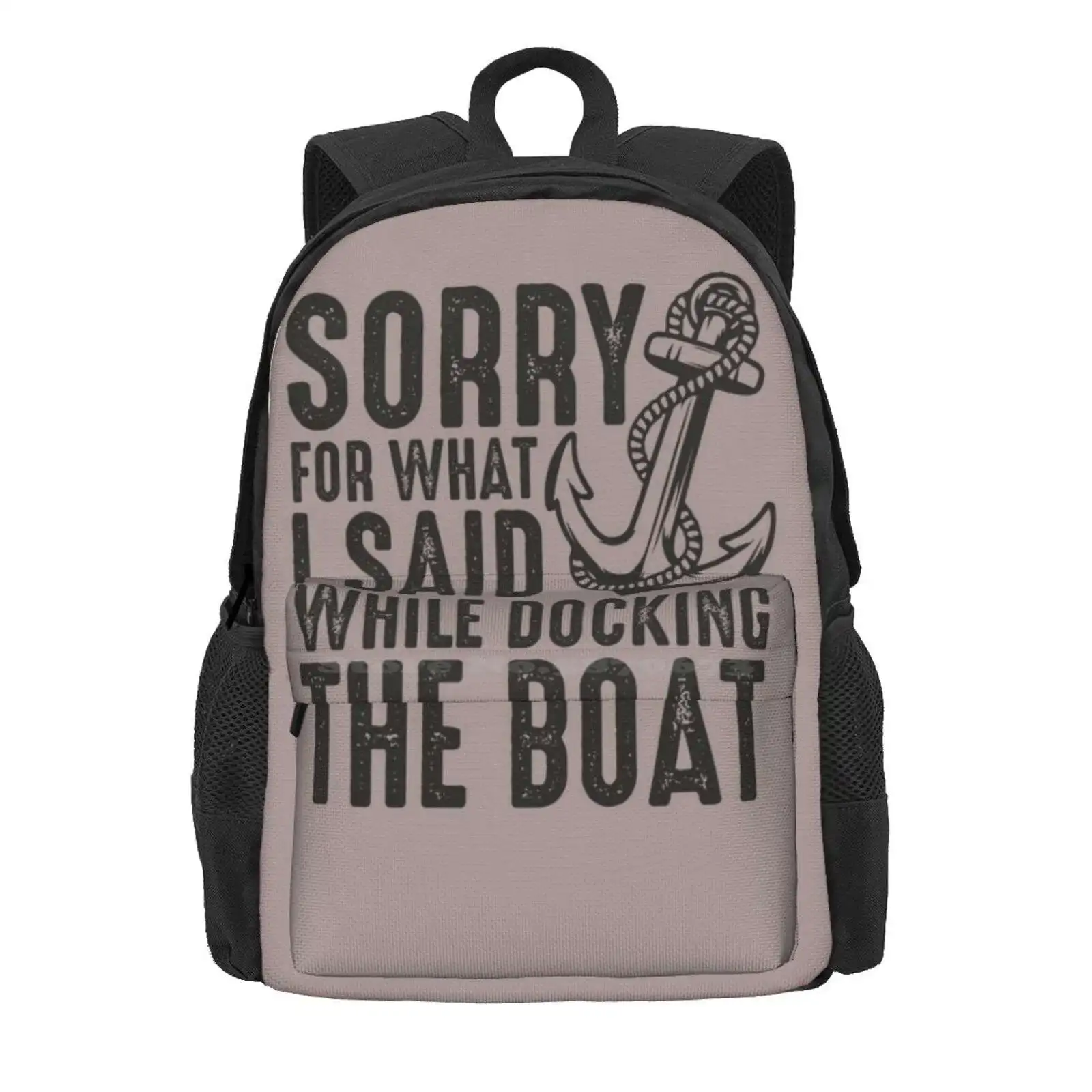 Sorry For What I Said While Docking The Boat Funny Sailing Quote Hot Sale Schoolbag Backpack Fashion Bags Sailing Boating Sorry