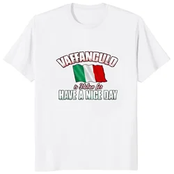 Design divertente vaffanpullo Have A Nice Day TShirt Italian Student Casual Fashion T-Shirt Streetwear allentato Hipster Soft Man T Shirt