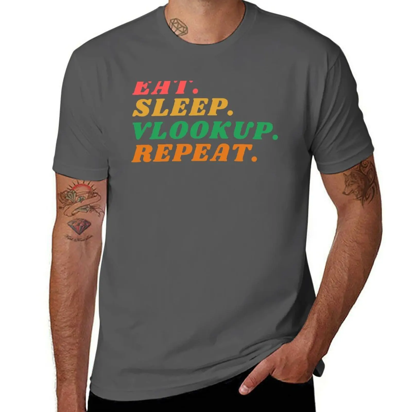

sleep, repeat Eat, vlookup, T-Shirt Stretch Fabric Comfort T-Shirt