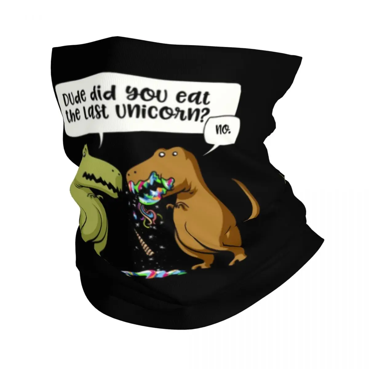 T-Rex Dinosaur Dude Did You Eat The Last Unicorn Bandana Neck Warmer Women Men Winter Ski Tube Scarf Gaiter Face Cover