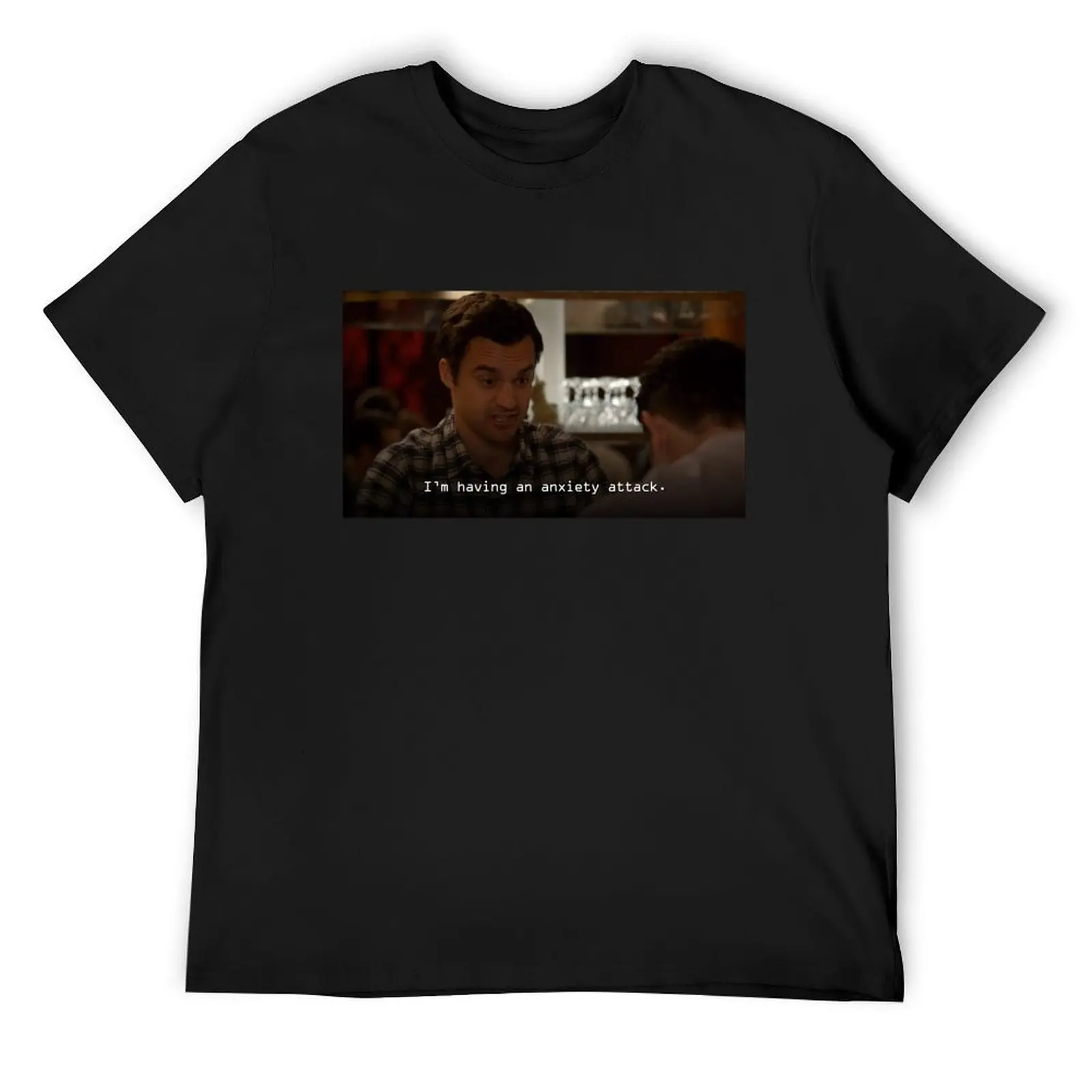 

New Girl - Nick: I'm having an anxiety attack T-Shirt for a boy blacks new edition custom t shirt Men's cotton t-shirt