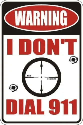StickerPirate Warning I Dont Dial  Metal Novelty Sign Aluminum S127