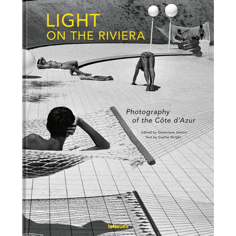 Light On The Riviera Photography Of The Cte D Azur Sophie Wright TeNeues Publishing UK Ltd 9783961713950 Book