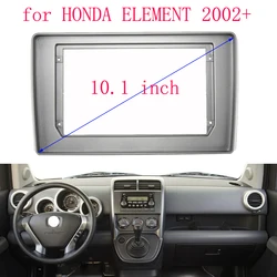 10.1 inch Car Fascia Radio Panel for HONDA ELEMENT 2002+ Dash Kit Install Facia Console 10.1inch Bezel Adapter Plate Trim Cover