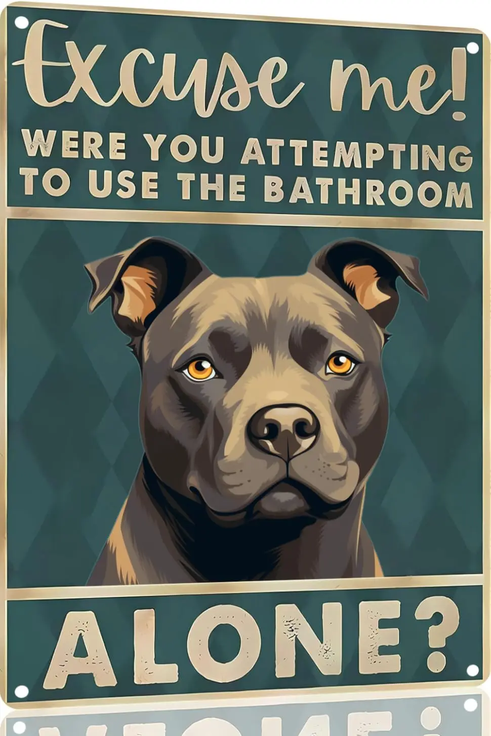 Staffordshire-Bull Terrier 12x8 inch excuse me were you attempting to use the bathroom alone - Dog Metal Poster Dog Lover Gift A