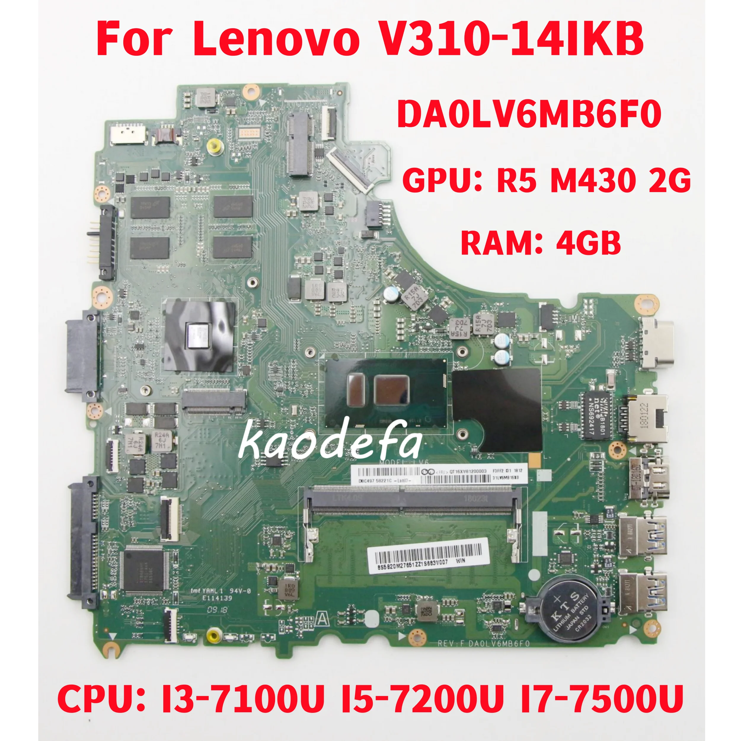 

DA0LV6MB6F0 For Lenovo V310-14IKB Laptop Motherboard CPU:I3-7100U I5-7200U I7-7500U RAM:4GB GPU: 2GB FRU:5B20M27651 100% Test OK