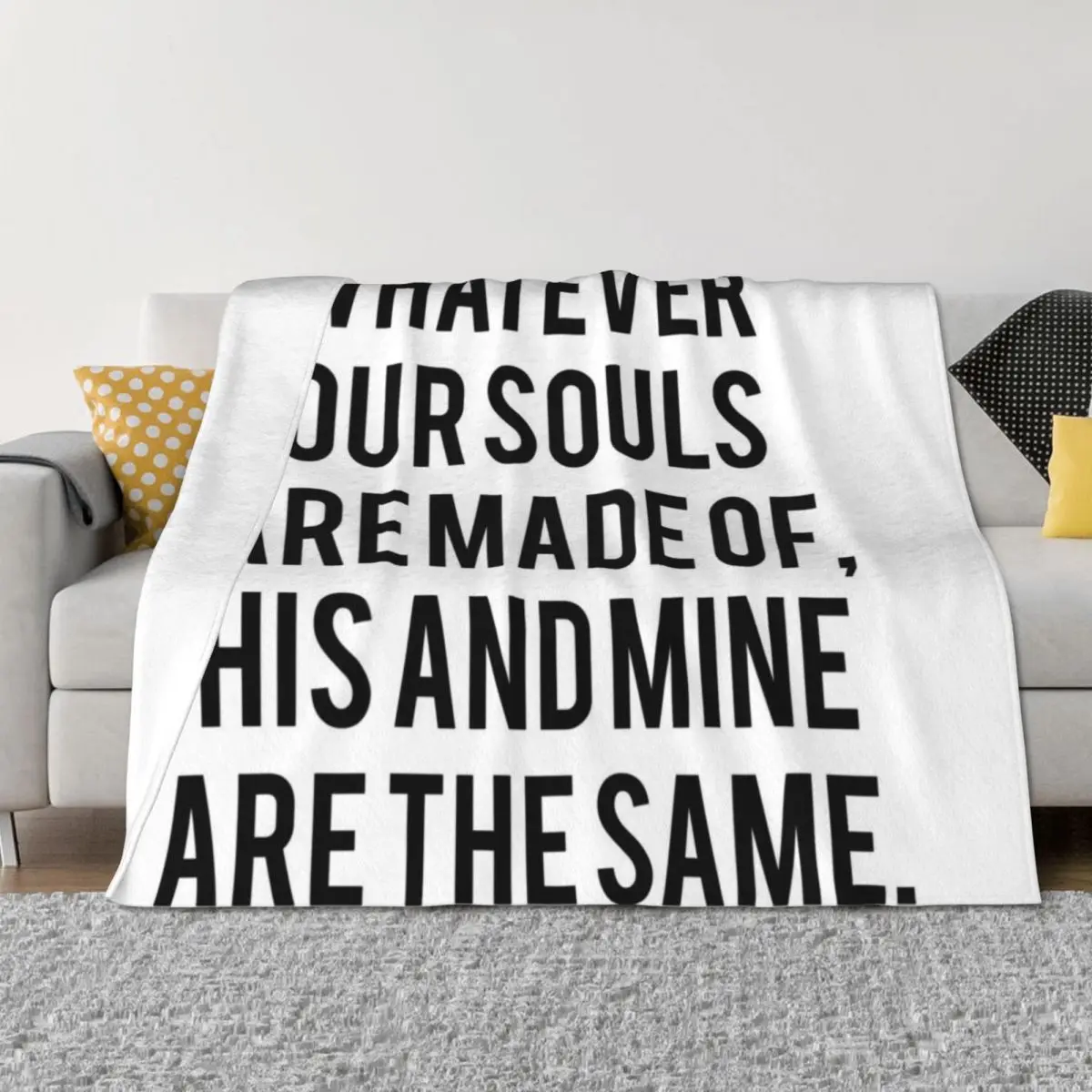 

Emily Bronte / AFTER - whatever our souls are made of. Throw Blanket Beach Decorative Sofa Tourist Polar Blankets