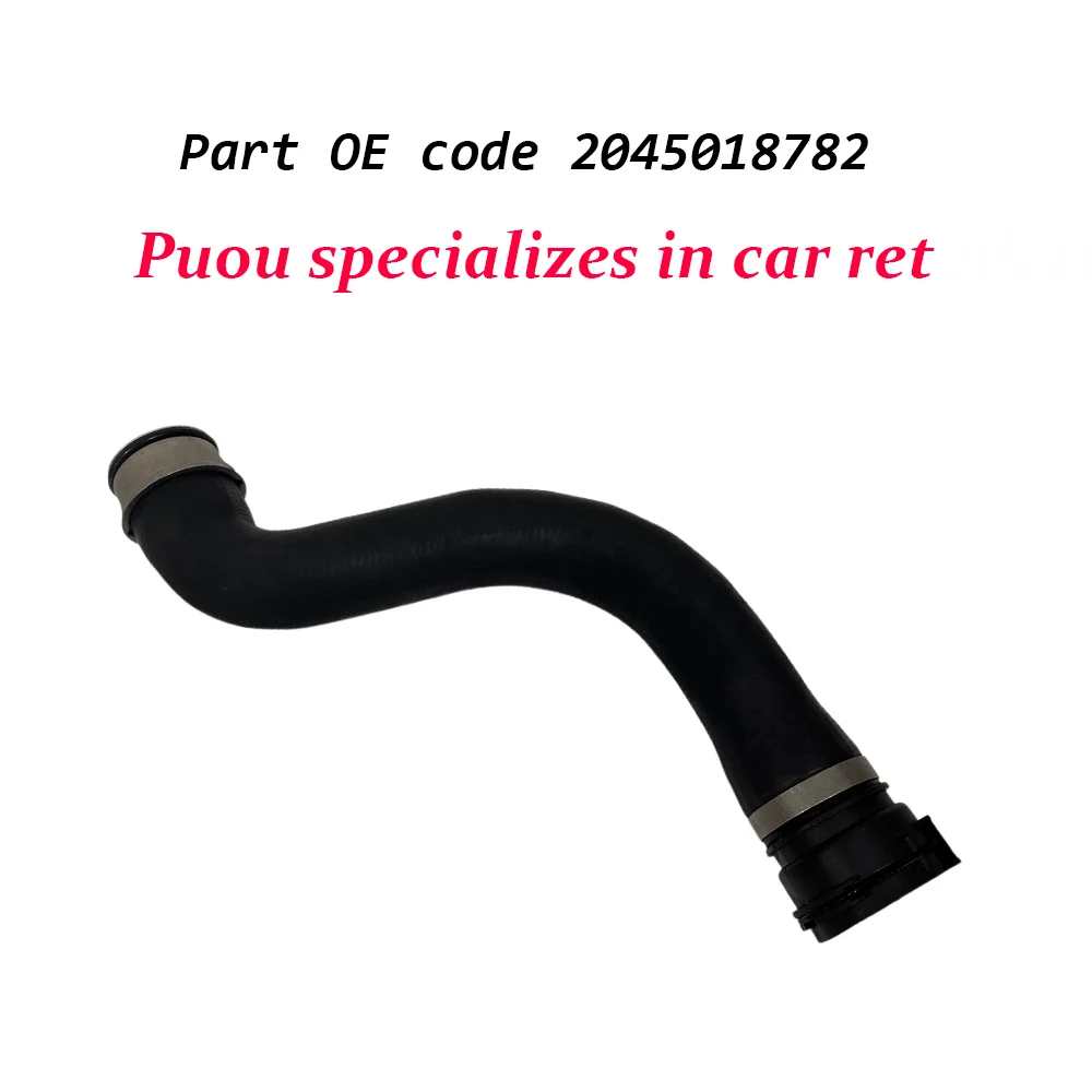 A2045018782 High Quality Water Tank Connection Upper Water Hose For Mercedes Benz A207 C207 W204 W212 CLS260 E200 2045018782