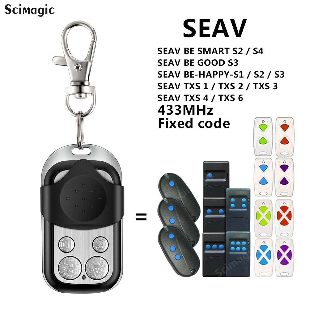 

Clone SEAV Garage Remote Control SEAV BE SMART S2/S4 BE GOOD S3 BE-HAPY-S1/S2/S3 TXS-1/2/3/4/6 433MHz Fixed Code Door Command