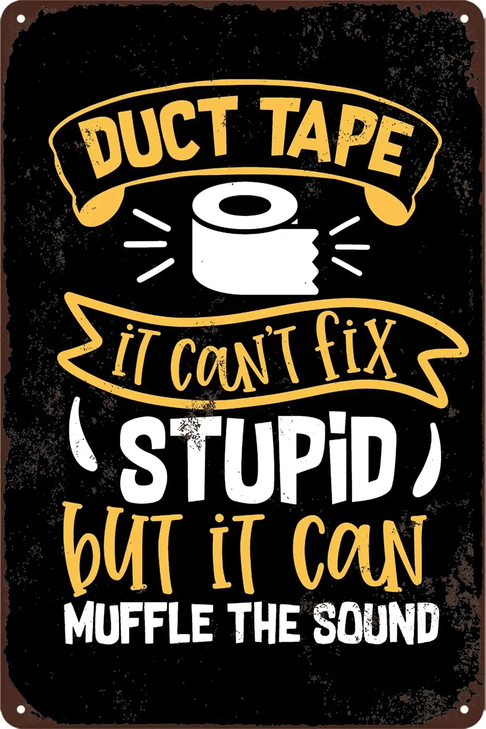 Y1,Funny Sarcastic Metal Sign Man Cave Bar Decor Garage Signs For Men Funny Posters Duct Tape It Can;t Fix Stupid But Can Muf