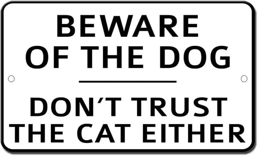 Beware The Dog Do Not Trust The Cat Novelty Funny Metal Sign 8 in X 12 in sign