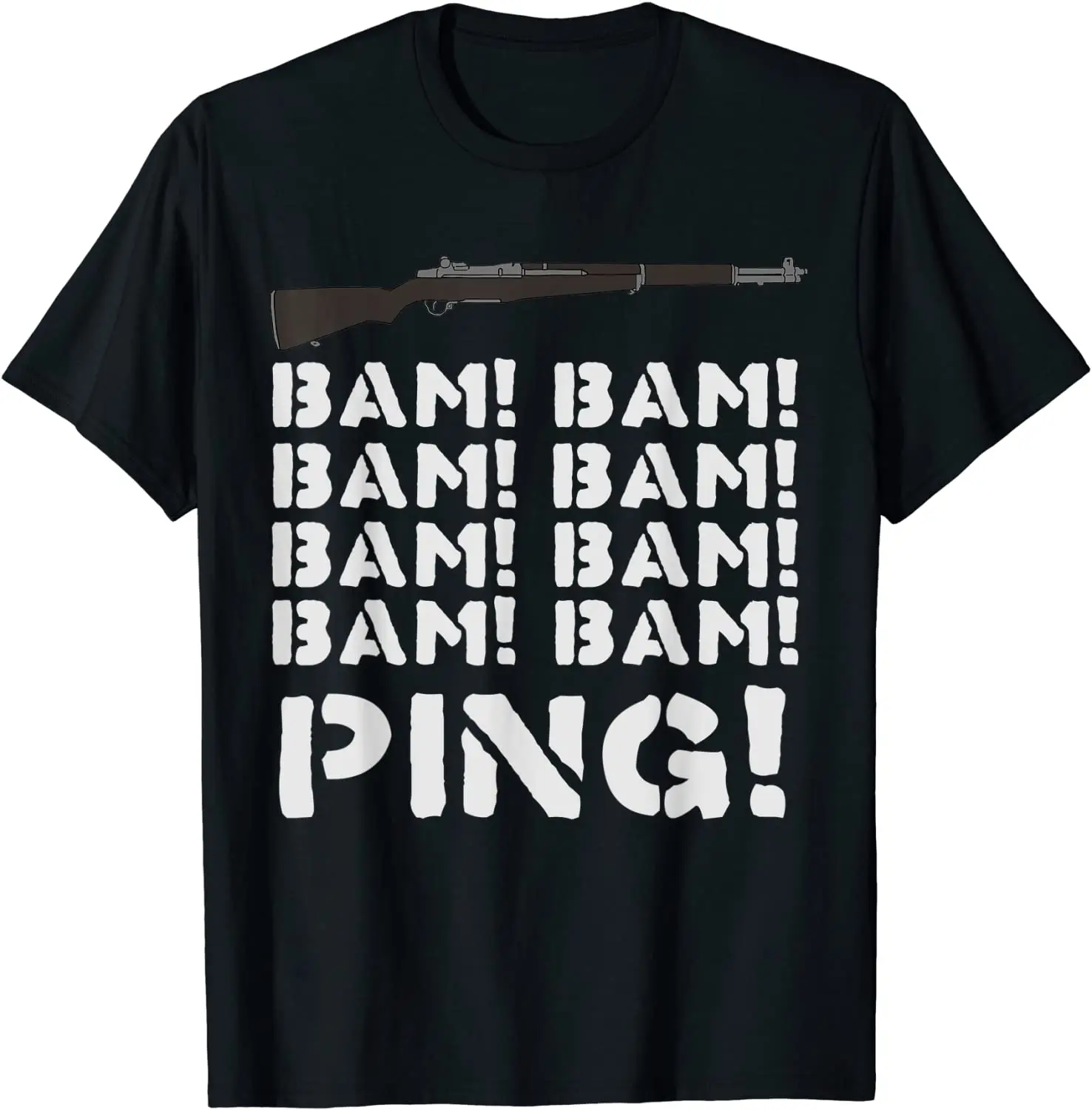 M1 Garand Bam Ping Guns World War 2 Historical Men T-Shirt Short Sleeve Casual 100% Cotton O-Neck Summer Tees