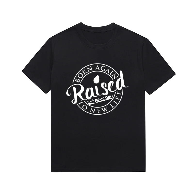 Born A Gain Raised To New Life Slogan Tee Christian Hipster Faith Tops Short Sleeve Unisex T-shirt Custom Top