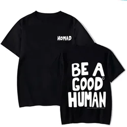 Kpop Be A Good Human Nomad Oversized T-Shirt y2k Top Women O-neck T-shirt Harajuku Summer Bar Sleeved Casual Tee Cheap Cloth