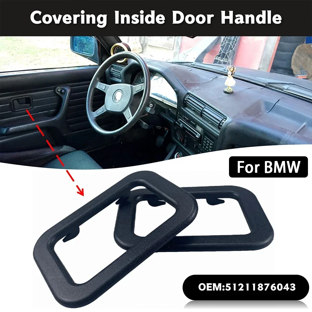 

Внутренняя отделка внутренней дверной ручки автомобиля для BMW 318I 318S 325 E30 безель 51211876043 Запчасти для внутренних дверных ручек автомобиля