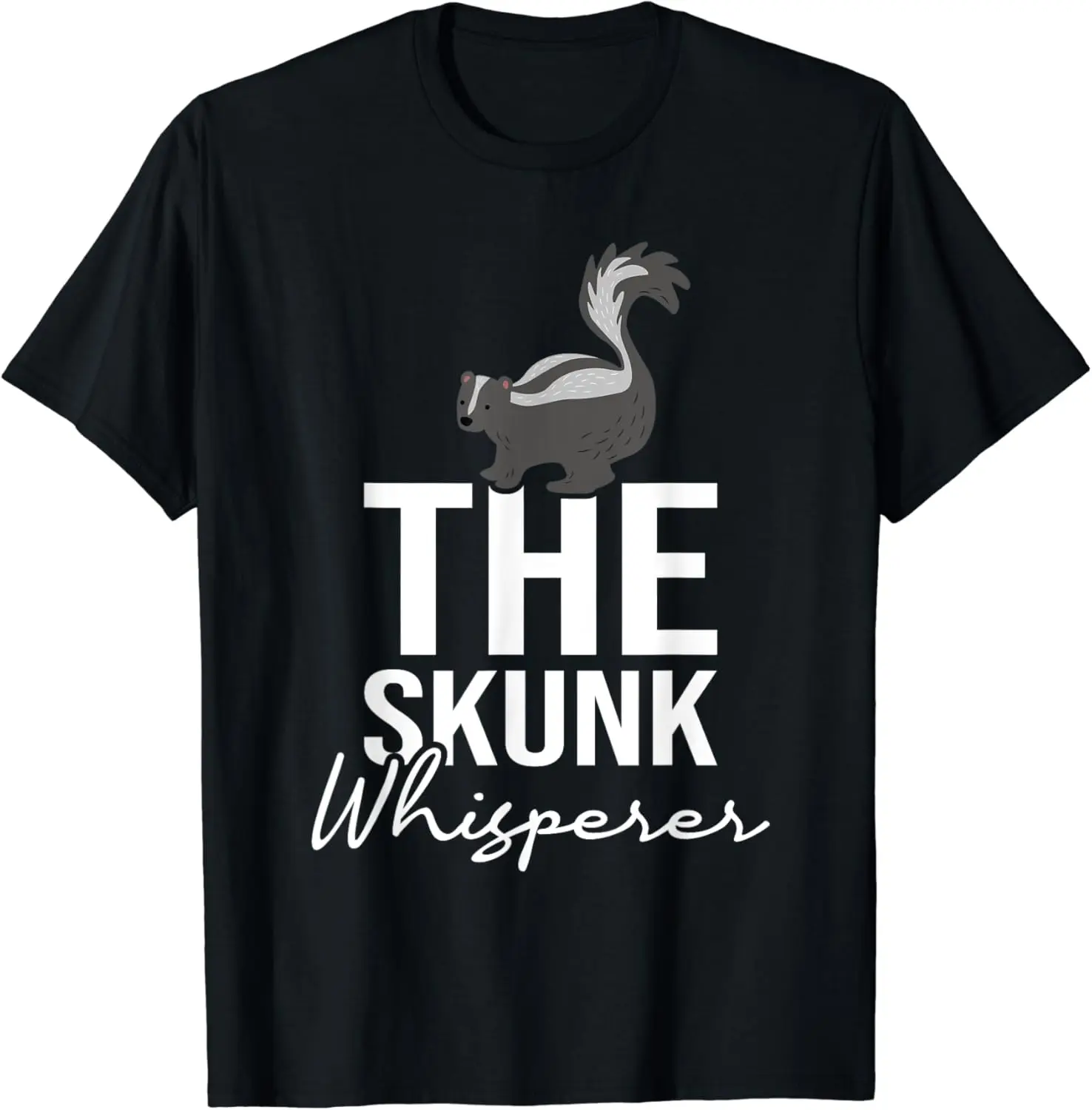 

The Skunk Whisperer - Zookeeper Zoologist Animal Lover T-Shirt Men's A1and women's T-shirts