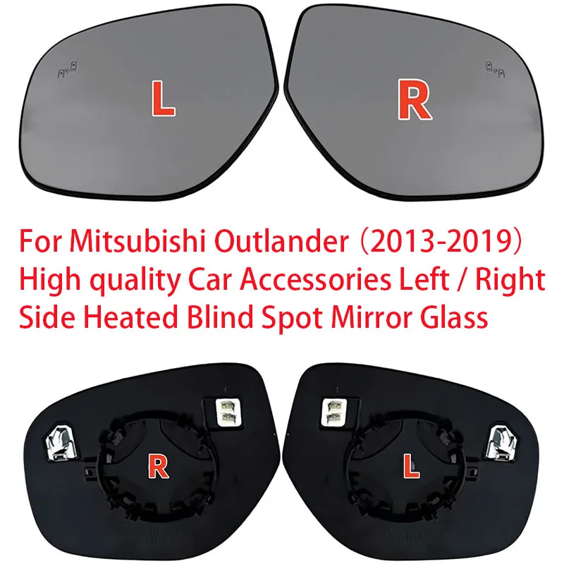 

For Mitsubishi Outlander （2013 2014 2015 2016-2019） High quality Car Accessories Left/Right Side Heated Blind Spot Mirror Glass