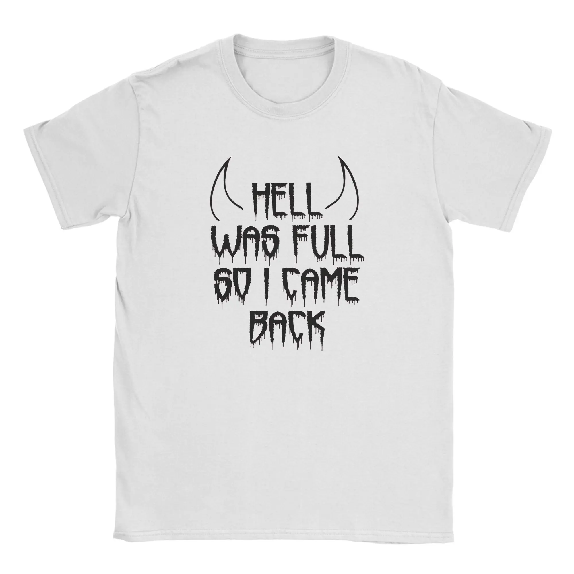 Hell Was Full So I Came Back T-Shirt Beach  Street Style T Shirts 100% Cotton Fashion Tshirt For Men Pattern Clothes,