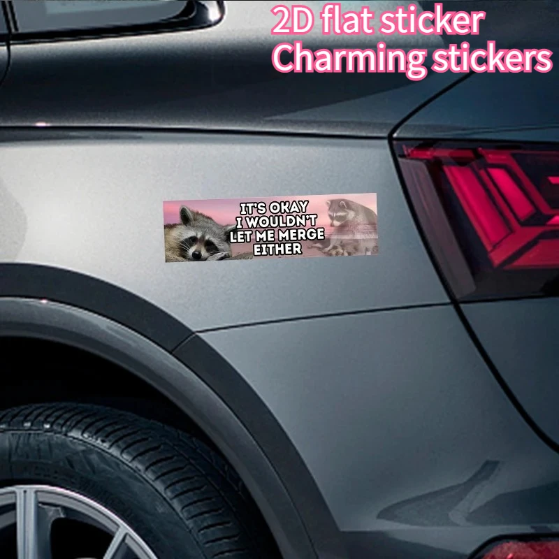 1Pc 2D Flat Humorous Raccoon Quote Waterproof Vinyl Sticker Funny Slogan Decal For Car Bumper Window Exterior Decor