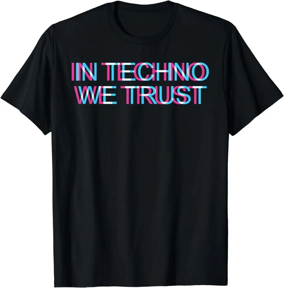 NEW! In Techno We Trust Trippy EDM Festival Hardcore T-Shirt  Tees High Quality 100%Cotton Short Sleeve