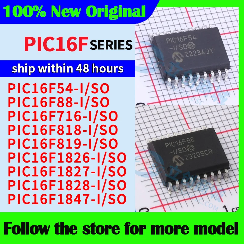 PIC16F54-I/SO PIC16F88-I/SO PIC16F716-I/SO PIC16F818-I/SO PIC16F819-I/SO PIC16F1826-I/SO PIC16F1827-I/SO PIC16F1828 PIC16F1847