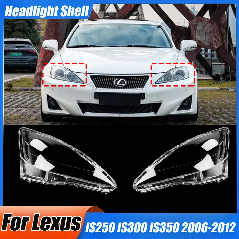 

Headlight Shell For Lexus IS250 IS300 IS350 2006-2012 Lamp Shade High Quality ABS Glassy Transparent Lens Cover Car Accessories