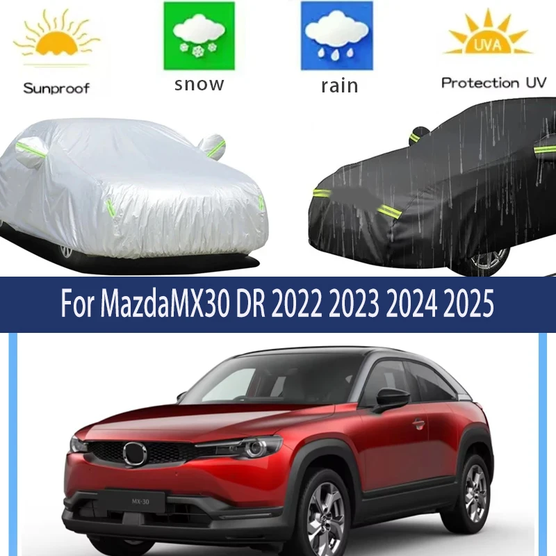 

For MazdaMX30 DR 2022 2023 2024 2025 Full Car Covers Outdoor Sun Anti UV Rain Snow Dust Protection Oxford Cloth Accessories