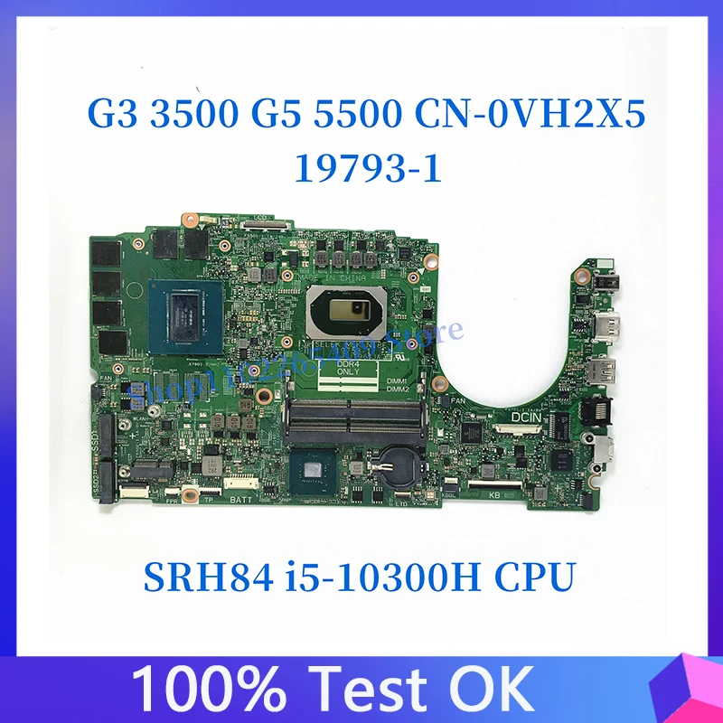 

Mainboard VH2X5 0VH2X5 CN-0VH2X5 FOR DELL G3 3500 G5 5500 Laptop Motherboard 19793-1 With SRH84 i5-10300H CPU 100% Working Wel