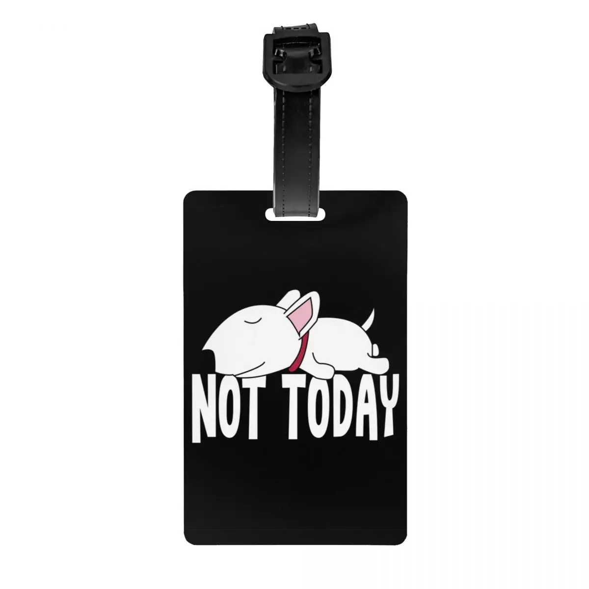 

Custom Lazy Not Today Bull Terrier Funny Dog Luggage Tag With Name Card Puppy Pet Privacy Cover ID Label for Travel Bag Suitcase