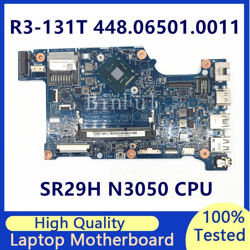 

Mainboard For Acer Aspire R3-131T 448.06501.0011 14299-1 Laptop Motherboard With SR29H N3050 CPU 100% Fully Tested Working Well