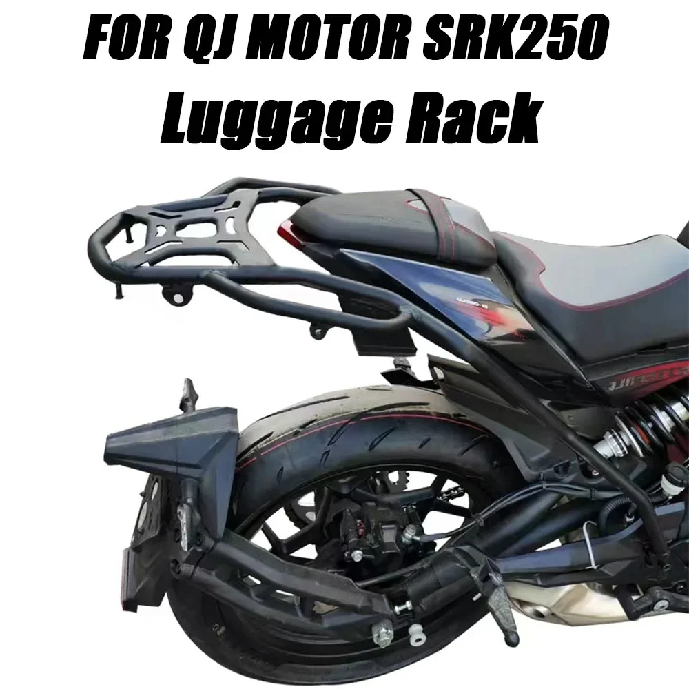 New Fit QJ MOTOR SRK250 Motorcycle Accessories Rear Luggage Rack Cargo Rack Luggage Holder Bracket For 250SRK SRK 250 QJMOTO