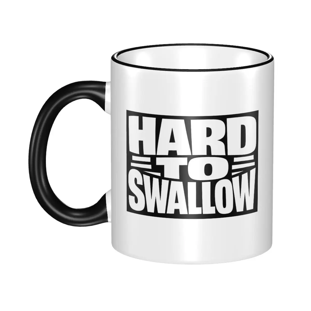 Hard To Swallow Bold Statement Typography Design Mug Funny Ceramic Coffee Cups Tea Mugs Milk Cup Drinkware Gifts for Friends
